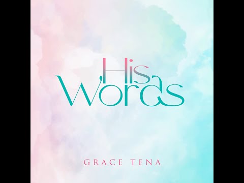 Grace Tena - His Words (Official Lyric Video)