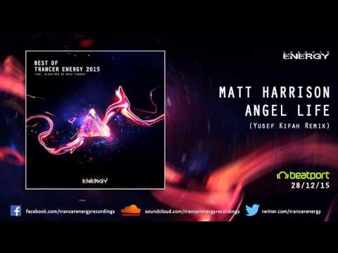 BEST OF TRANCER ENERGY 2015 - 3. Matt Harrison - Angel Life (Yusef Kifah Remix)