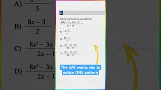 The SAT wants you to notice ONE pattern..