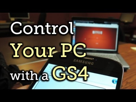 Turn Your Samsung Galaxy S4 into a Remote Control for Your Desktop PC [How-To]
