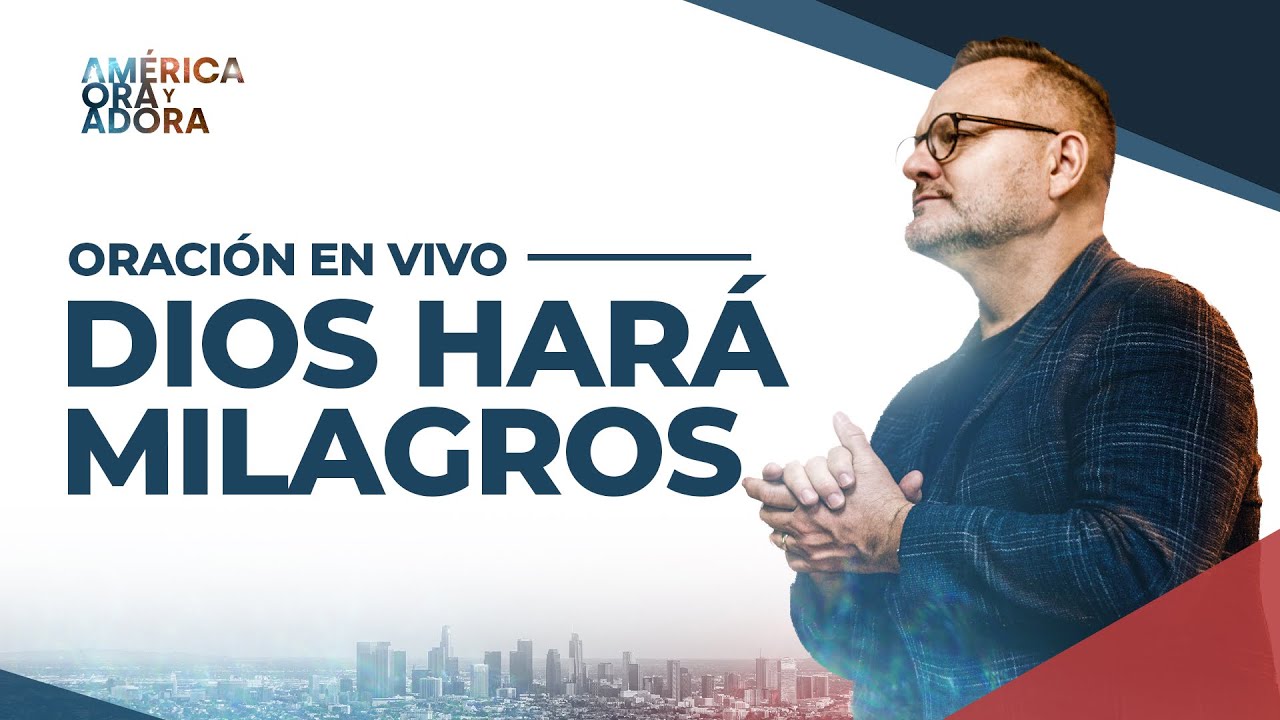 Dios Hará Milagros - Marcos Witt (Oración En Vivo)