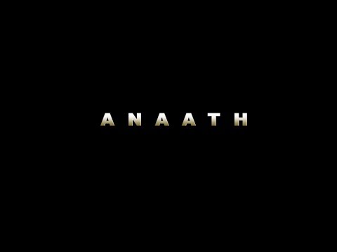 Anaath (Official Trailer) 2018, saraswati productions