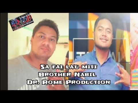 Brother Nabil & Dr Rome Production - Sa fai la'u miti