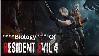 The Biology of Resident Evil 4 Remake
