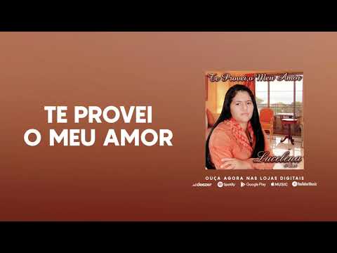 Te Provei o Meu Amor - Lucelena Alves (Official Audio)