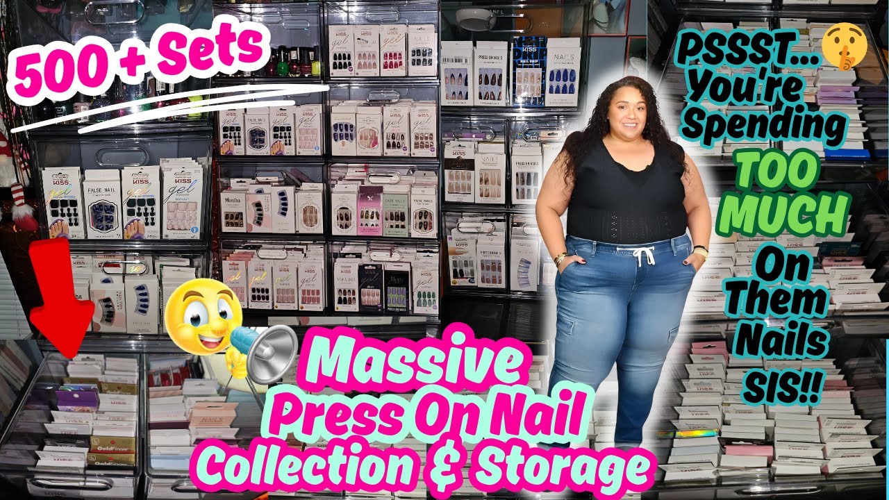 My Press On Nail Collection & Storage 2025/Massive Press On Nail Collection/500+Sets/Tasha St James