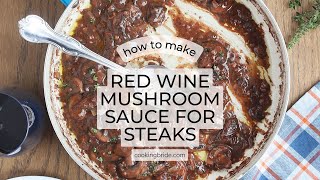 Unleash Flavor: How To Make Red Wine Mushroom Sauce For Steak