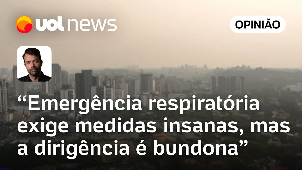 Fumaça em SP: Emergência respiratória exige medidas insanas, diz Raul Juste Lores