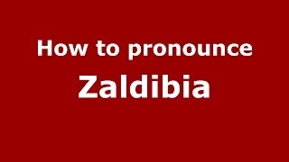 How to pronounce Zaldibia