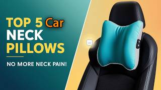 Top 5 Best Car Neck Pillows & Headrest Cushions 2026 🚗 Comfo