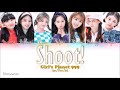 GIRL'S PLANET 999 'POP! CORN' - SHOOT! LYRICS [HAN/ROM/IND]