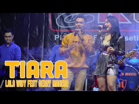 TIARA - GERRY MAHESA FT LALA WIDY - New ERLITA