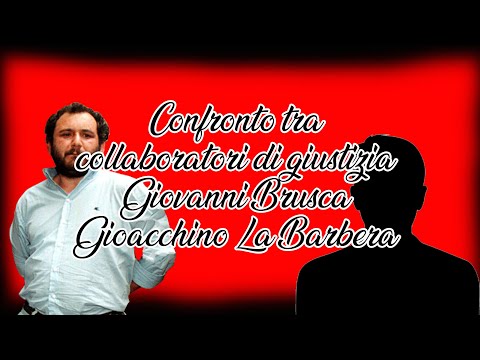 Giovanni Brusca Vs Gioacchino La Barbera confrontation between two collaborators of justice