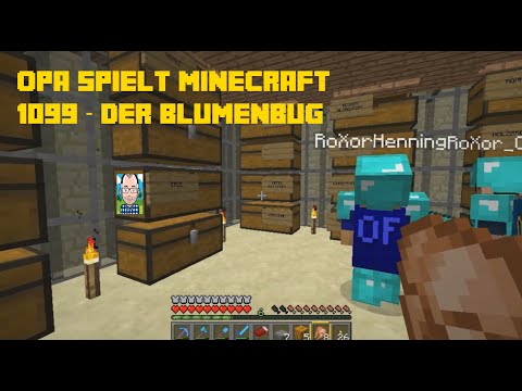 Opa spielt Minecraft 1099 – Der Blumenbug