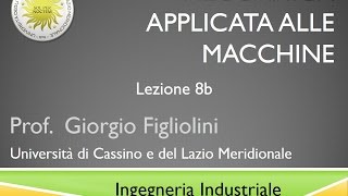 Meccanica applicata alle macchine Lezione 8b