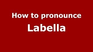 How to pronounce Labella