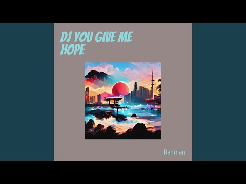 Dj You Give Me Hope