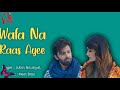 Wafa Na Raas Aayee lyrics Jubin Nautiyal Ft.Himansh K,Arushi N, Meet Bros|Rashmi |Ashish | Bhushan K