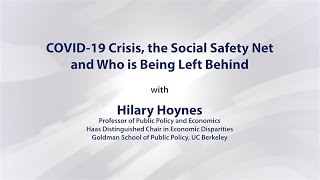 Covid-19 Crisis, the Social Safety Net and Who is Being Left Behind - Hilary Hoynes