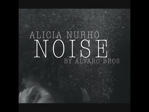 Alicia Nurho - Noise [Official Videoclip]