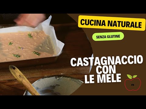 Castagnaccio con le mele (senza glutine e senza zucchero)