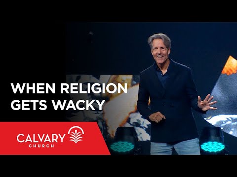 When Religion Gets Wacky - Colossians 2:16-23 - Skip Heitzig