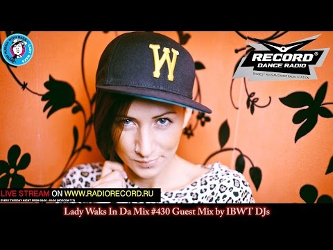 Lady Waks In Da Mix #430 [16-05-2017] Guest Mix by IBWT DJs - 17 Years of Trust & Love