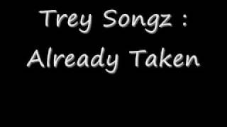 Trey Songz-  Already Taken