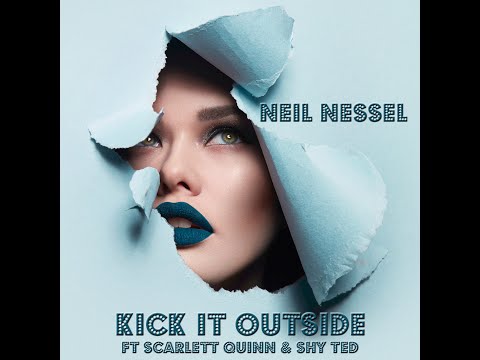 Neil Nessel - Kick It Outside Ft Scarlett Quinn & Shy Ted (Official Music Video)