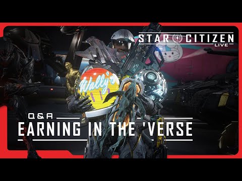 Star Citizen Live: Q&A - Earning in the 'verse