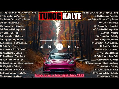 [ The Day You Said Goodnight ] Opm Tunog Kalye Nostalgic 🔥 listen to on a late night drive 2024