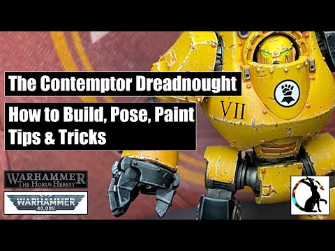 The New Contemptor Dreadnought - how to Build, Paint and Pose - Warhammer40k & Horus Heresy