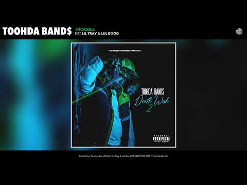 Toohda Band$ ft. Lil Tray & Lul Boog - Trouble (Audio)