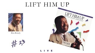 Ron Kenoly- Lift Him Up (Full) (1992)