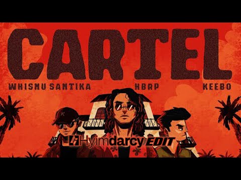 Whisnu Santika, hbrp, Keebo - Cartel (Hyimdarcy Edit)