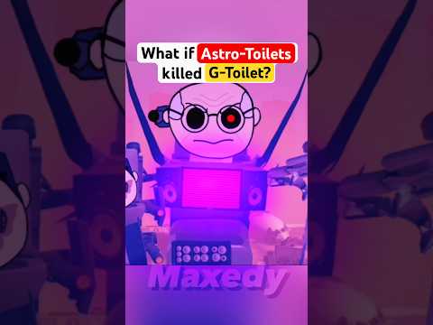 Astro-Toilets KILL G-Toilet? (Part 2)🚽 #skibiditoilet