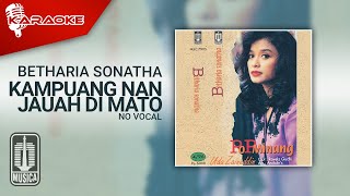 Download lagu Betharia Sonatha - Kampuang Nan Jauah Di Mato ( Karaoke Video) | No Vocal mp3