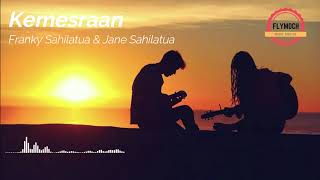 Download lagu Kemesraan - Franky Sahilatua & Jane Sahilatua (Best Quality) mp3