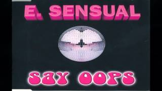 E-Sensual - Say Oops (12'' Master Craftsmen Mix)
