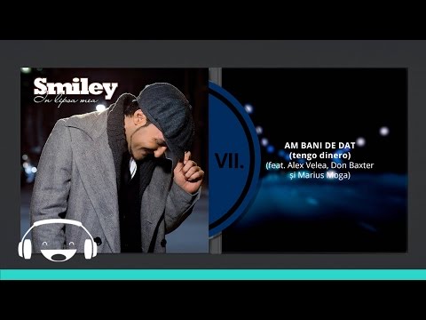 Smiley feat. Alex Velea, Don Baxter si Marius Moga - Am bani de dat [Official track]