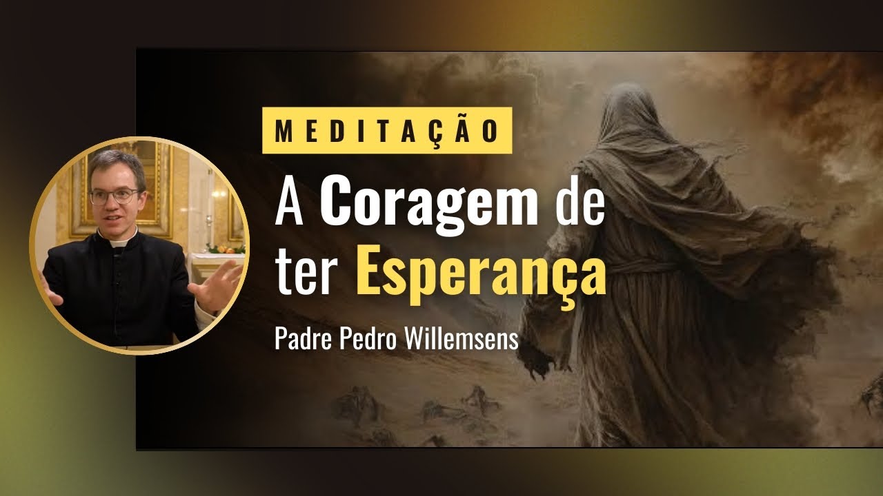 A coragem de ter esperança