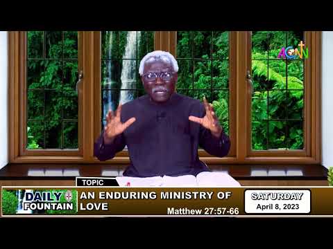 DAILY FOUNTAIN DEVOTIONAL OF APRIL 8, 2023 - EVANG. DR. AUSTIN BUORO