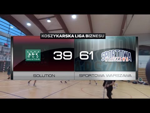 Solution vs Sportowa Warszawa - XI kolejka - Superliga Warszawa - Koszykarska Liga Biznesu