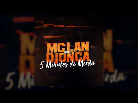 Mc Lan - 5 Minutos de Merda part. Djonga (Official Music)
