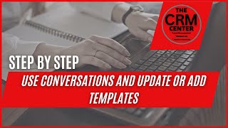 How to Use Conversations and Update or Add Templates