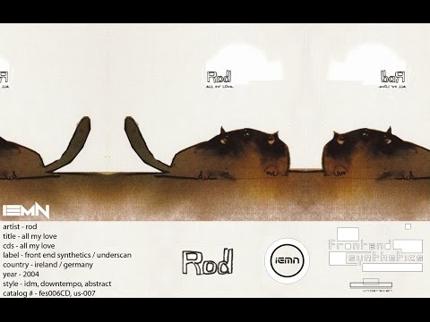 (((IEMN))) Rod - All My Love - Front End Synthetics / Underscan 2004 - IDM, Downtempo, Abstract