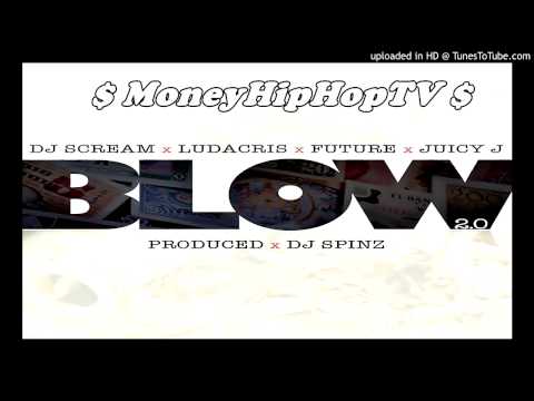 DJ Scream Ft. Future, Ludacris, Juicy J - "Blow 2.0"