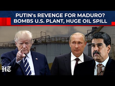 Putin's Revenge For Maduro? Russia Bombs US Plant, Causes Huge Oil Spill As Trump Eyes Venezuela Oil