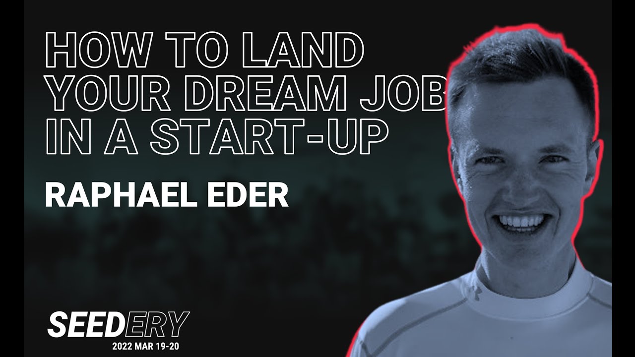 How to land your dream job in a start-up w/ Raphael Eder ... - YouTube