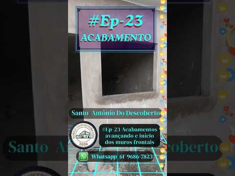 #Ep-23 Acabamentos avançando e início dos muros frontais